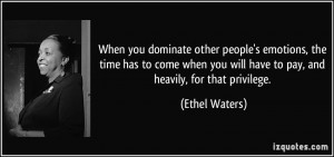 quote-when-you-dominate-other-people-s-emotions-the-time-has-to-come ...