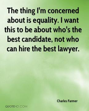 ... be about who's the best candidate, not who can hire the best lawyer