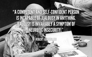 competent and self confident person is incapable of jealousy in