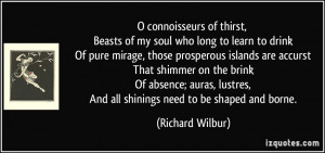 of thirst, Beasts of my soul who long to learn to drink Of pure mirage ...