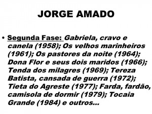 JORGE AMADO Segunda Fase: Gabriela, cravo e canela (1958); Os velhos ...