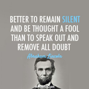 ... Quotes, Inspirational Quotes, Abraham Lincoln Mi, Remain Silent