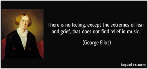 There is no feeling, except the extremes of fear and grief, that does ...