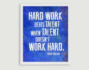 Kevin Durant Basketball Inspirational Quote - Hard Work Beats Talent ...