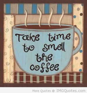 Quotespictures Take Time Smell...
