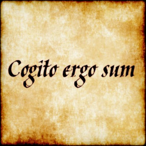 ... ergo sum - I think, therefore I am. #latin #phrase #quote #quotes