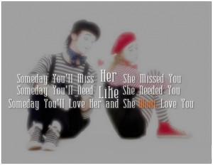 miss-her-she-missed-yousomeday-youll-need-like-she-needed-you-missing ...