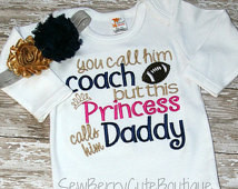 You call him coach but this Princes s calls him Daddy Shirt Football ...
