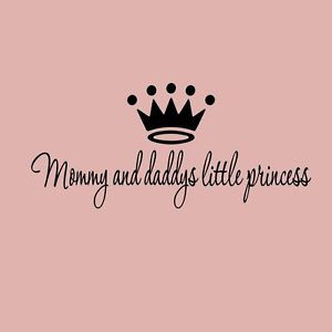 ... MOMMY AND DADDYS LITTLE PRINCESS - Vinyl wall decals sayings #1155