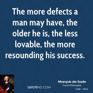 ... , the older he is, the less lovable, the more resounding his success