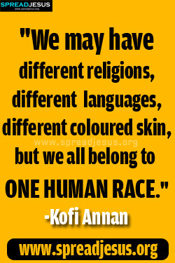 RACE quot We may have different religions different languages ...