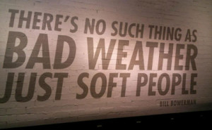 ... soft people.” – Bill Bowerman, spotted at Nike in Portland, Oregon