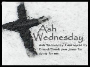 Ash Wednesday Quotes & Sayings with Wishes Images Pictures Cards