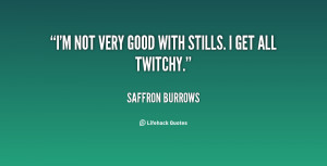 quote-Saffron-Burrows-im-not-very-good-with-stills-i-120621_5.png