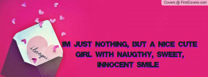 ... nothing, but a nice cute girl with naugthy, sweet, innocent smile