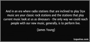 stations that are inclined to play Styx music are your classic rock ...