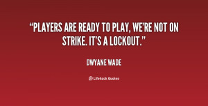 Players are ready to play, We're not on strike. It's a lockout.”