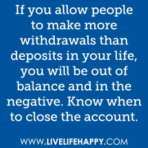 ... be out of balance and in the negative. Know when to close the account