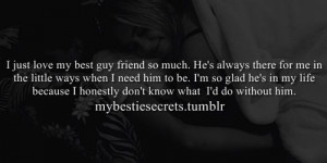... , confession, best guy friend, need, without him, life, glad, i am