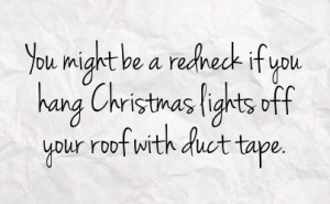 ... You Hang Christmas Lights Off Your Roof With Duct Tape Facebook Quote