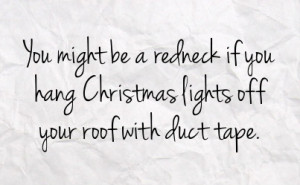 ... You Hang Christmas Lights Off Your Roof With Duct Tape Facebook Quote