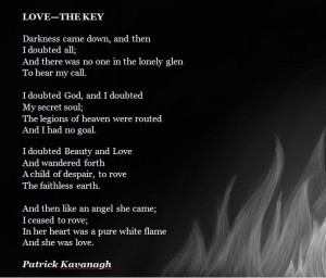 ... Came) by Irish poet, Patrick Kavanagh. One of my favourite poems ever