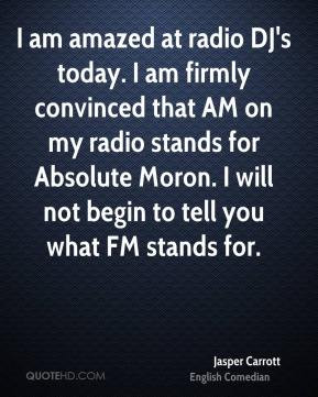 jasper-carrott-comedian-quote-i-am-amazed-at-radio-djs-today-i-am.jpg