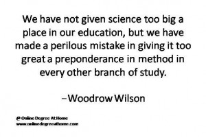 Quotes education. We have not given science too big a place in our ...