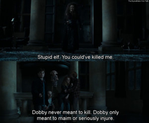 Dobby never meant to kill...