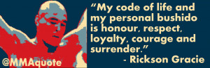 rickson gracie quotes bushido Loyalty And Respect Quotes