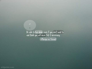 Be Able To Live Alone Picture Quote - MLQuotes