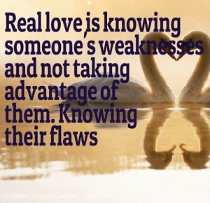 ... of them. Knowing their flaws & accepting who they are. #love #quotes