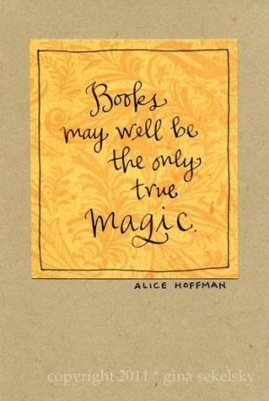 Books may well be the only true magic
