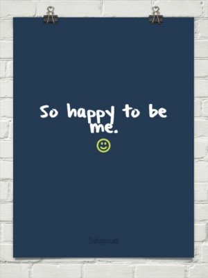 So happy to be me :)