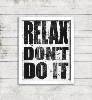 Relax Dont Do It - 80s Music Lyric Quote Print - Frankie Goes To ...
