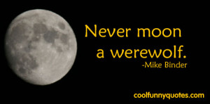 Moon Quotes Funny ~ I look at the moon and it... - Cool Funny Quotes ...