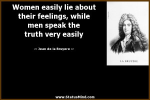 Women easily lie about their feelings, while men speak the truth very ...