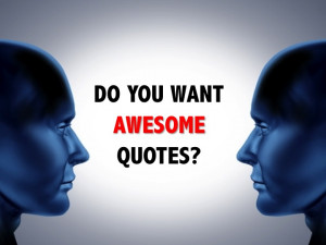 The World's Best Blog Collection of Awesome, Memorable Quotes