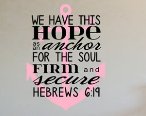 Anchor Nautical Scripture Quote We have this HOPE as an anchor for the ...