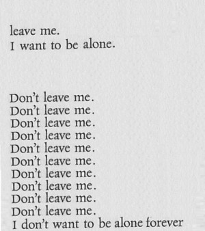 alone, leave, me, poem, quote, quotes, text, typography