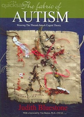The Fabric of Autism - Bluestone, Judith - Paperback - NEW Brand New