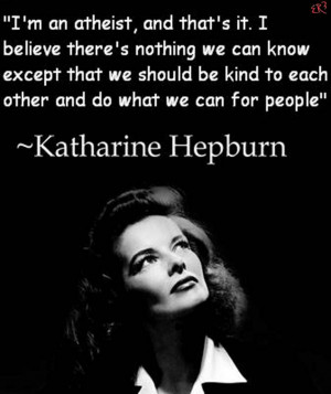 ... be kind each other and do what we can for people. Katharine Hepburn