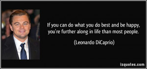 If you can do what you do best and be happy, you're further along in ...