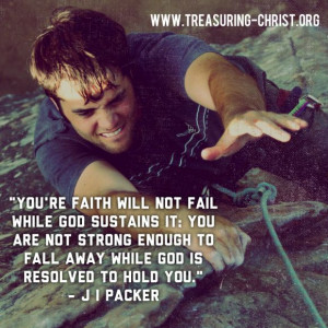 JI Packer Quote about our strength and Gods resolve