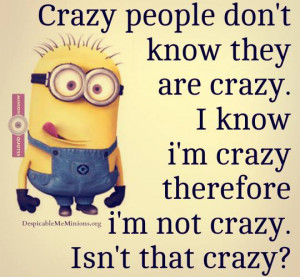 Crazy-people-Funny-minion-quotes.jpg