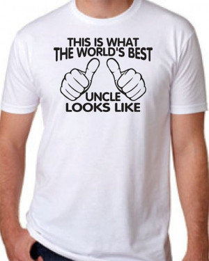 WORLDS BEST UNCLE This is what the worlds best uncle looks like mens T ...