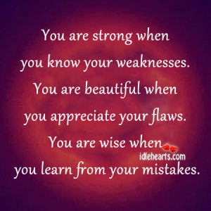 you know your weaknesses you are beautiful when you appreciate your ...