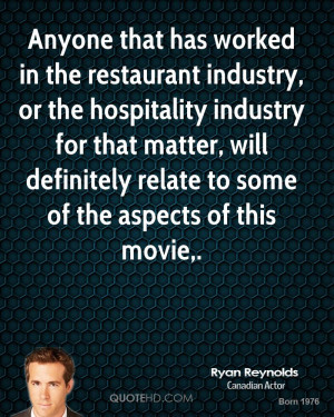 has worked in the restaurant industry, or the hospitality industry ...