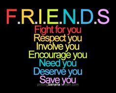 close friends fit this? if not are they really that good of a friend ...