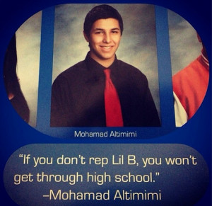 , Lil B asked his fans to send him their based high school quotes ...